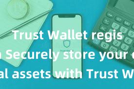 Trust Wallet registration Securely store your digital assets with Trust Wallet download